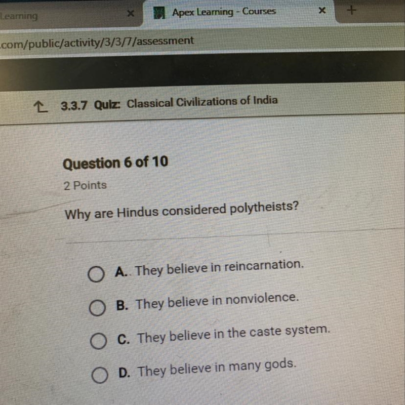 Why are Hindus considered polytheistic ? A. They believe in reincarnation B. They-example-1