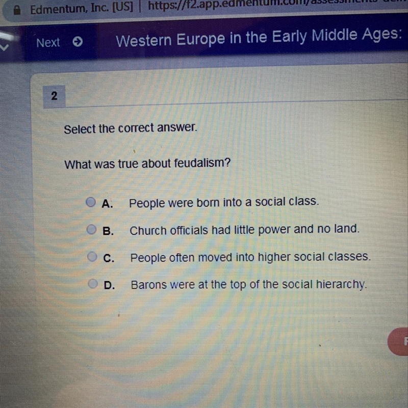 What is true about feudalism A.people were born into a social society B.church officials-example-1