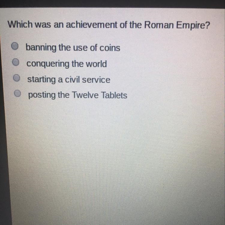 Which was an achievement of the Roman Empire? 1. Banning the use of coins 2.conquering-example-1