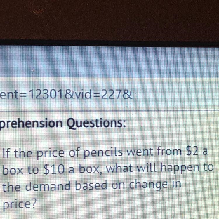 If the price of pencils went from $2 a box to $10 a box, what will happen to the demand-example-1