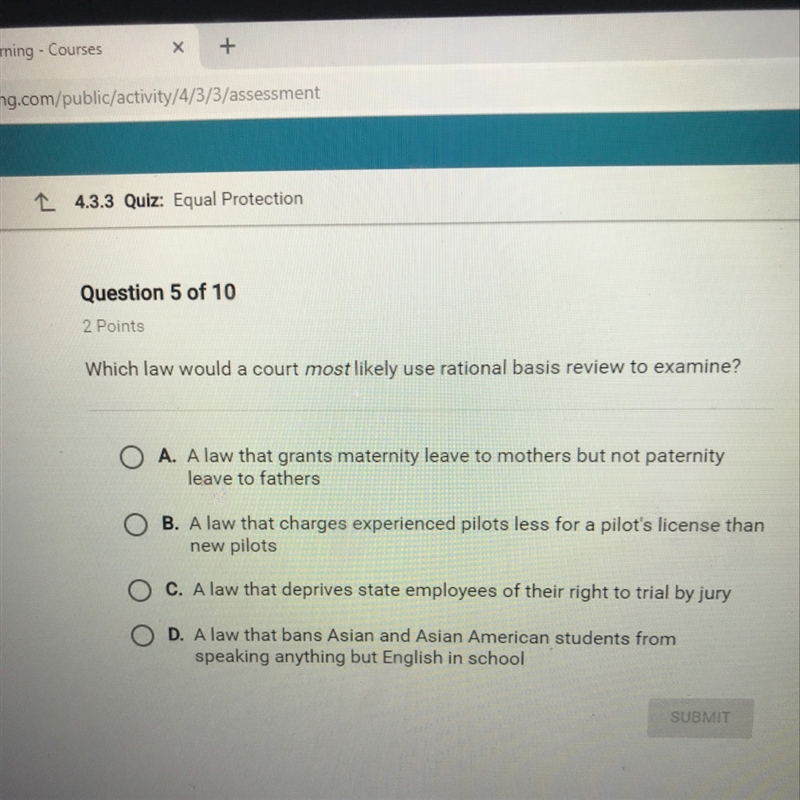 Which law would a court most likely use rational basis review to examine?-example-1