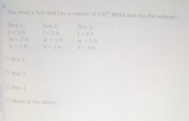 You need a box that has a volume of 6ft Which box has this volume?​-example-1