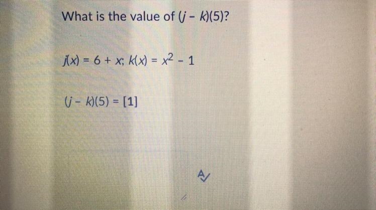 What is the value of (j - k)(5)? j(x) = 6 + x; k(x) = x^2 - 1 (j - k)(5) =-example-1