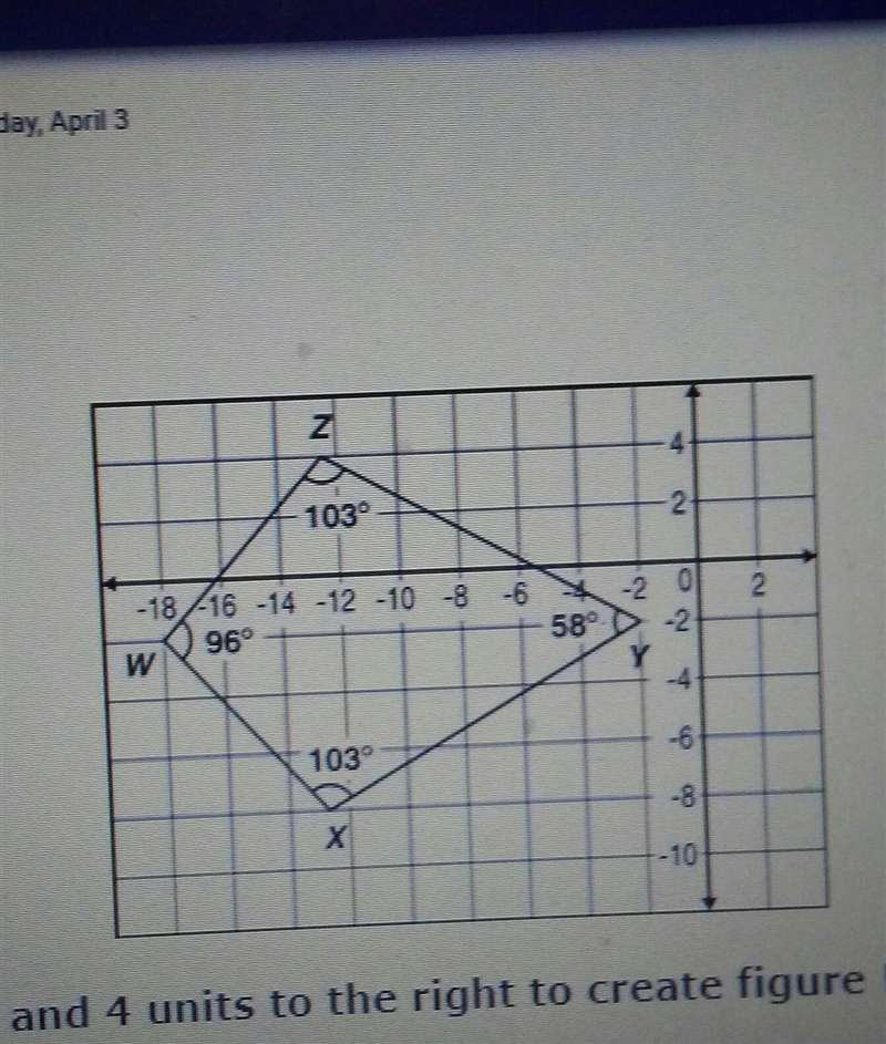 figure WXYZ is shown below. Figure WXYZ is translated up 3 units and 4 units to the-example-1