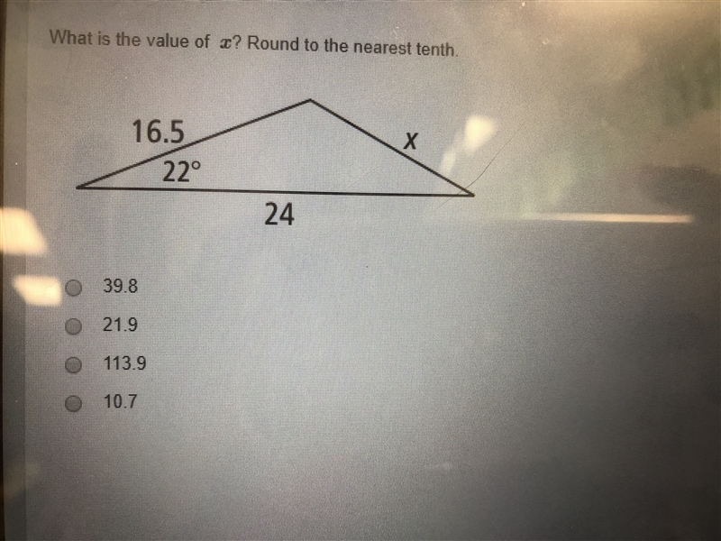 What is the value of x? Round to the nearest tenth. A. 39.8 B. 21.9 C. 113.9 D. 10.7 Sorry-example-1