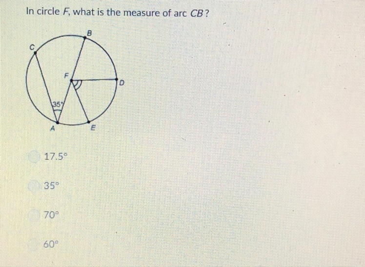 In circle F what is the measure of arc CB? 17.5 35 70 60-example-1