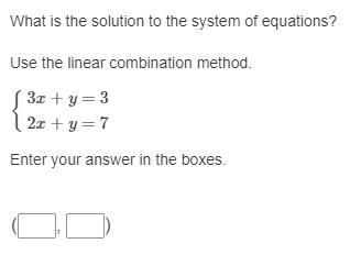 What is the solution to the system of equations? Use the linear combination method-example-1