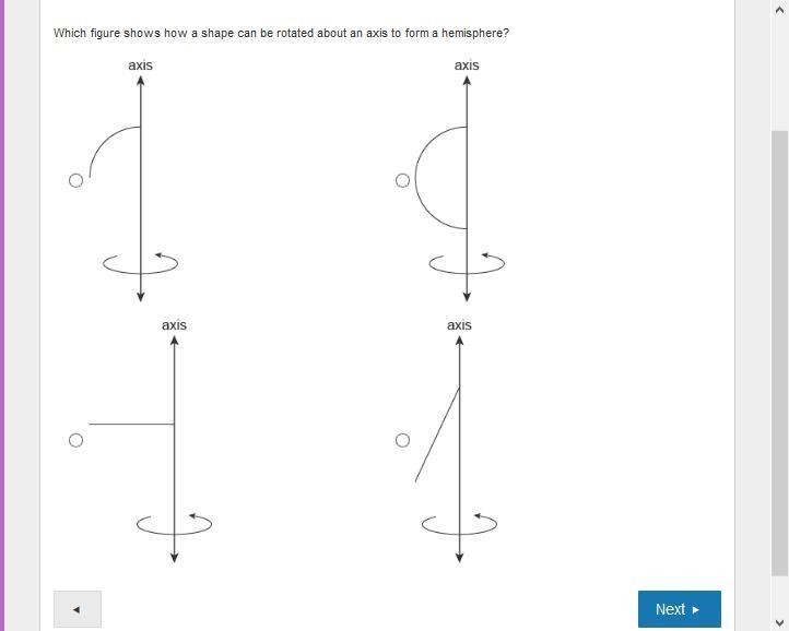 Which figure shows how a shape can be rotated about an axis to form a hemisphere?-example-1