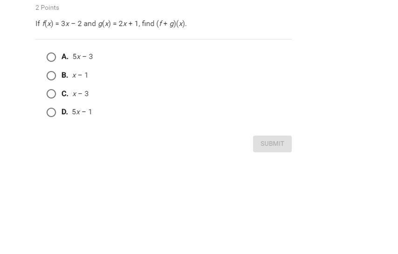 If f(x) = 3x – 2 and g(x) = 2x + 1, find (f + g)(x).-example-1