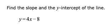 Find the slope and the y-intercept of the line-example-1