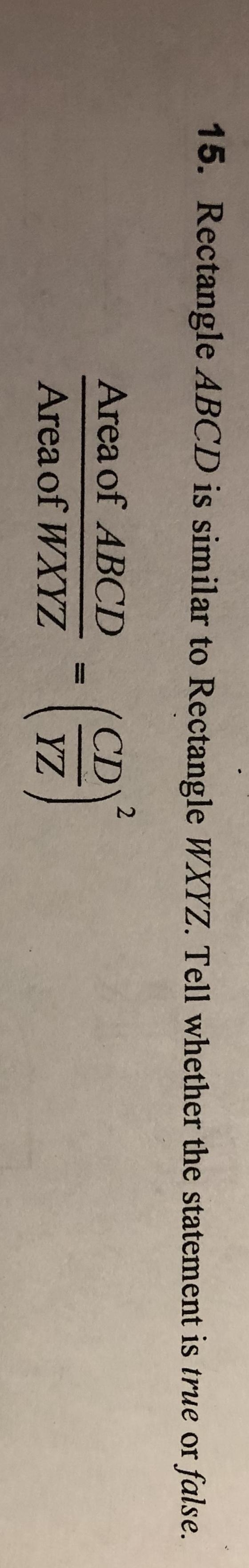 Rectangle ABCD is similar to Rectangle WXYZ. (Sorry I cant change the grade level-example-1