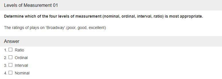 M1Q8.) Determine which of the four levels of measurement (nominal, ordinal, interval-example-1