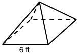 A square pyramid is 6 feet on each side. The height of the pyramid is 4 feet. What-example-1