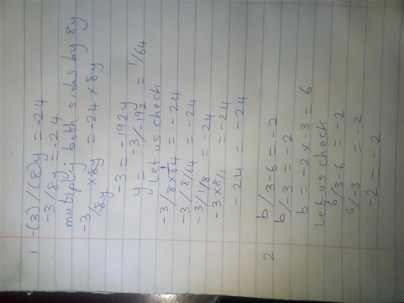 Solve the equation and show your work and check your solution. 1.) -(3)/(8)y=-24 Solve-example-1