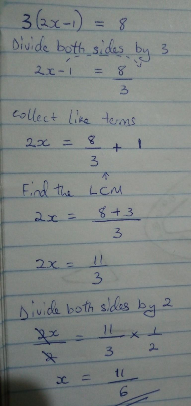 What is the value of x in equation below. 3 (2x - 1) =8-example-1