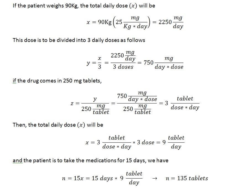 A patient is ordered 25 mg/kg/day of a drug that comes in 250 mg tablets. The patient-example-1