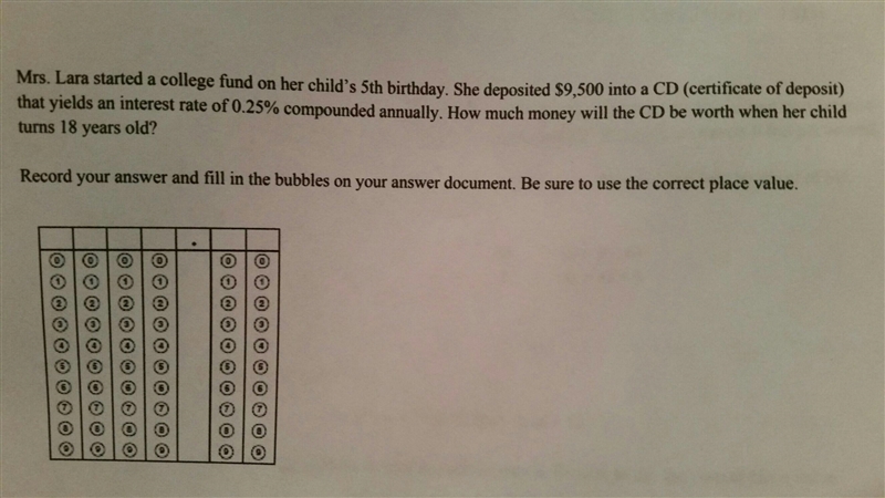 mrs. lara started a college fund on her child's 5th birthday . she deposited $9,500 into-example-1