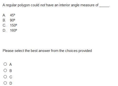 A regular polygon could not have an interior angle measure of _____. A. 45º B. 90º C-example-1