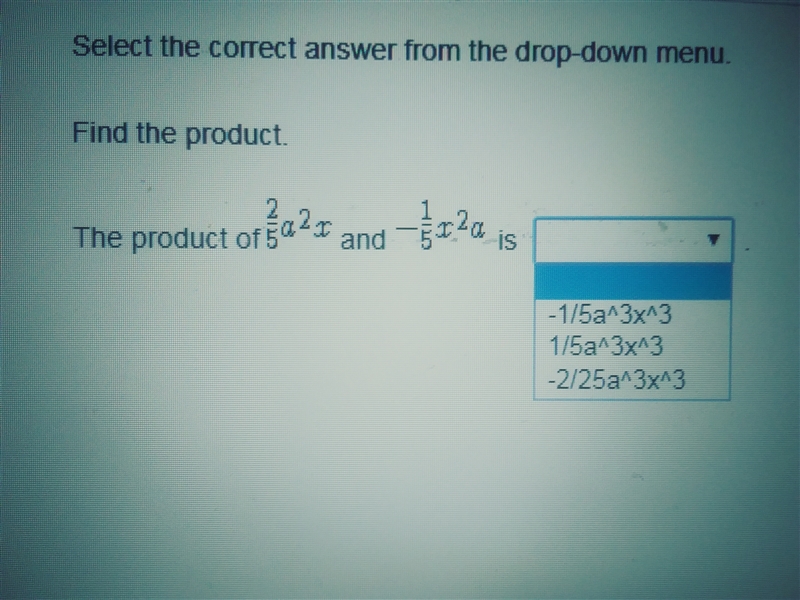 The product of 2/5a²x and -1/5x²a is? Let me know if there's a better way of writing-example-1