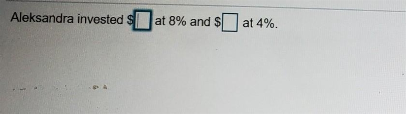 Aleksandra Tomich invested $9,102 and part at 8% simple interest and part 4% simple-example-1