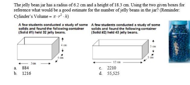 The jelly bean jar has a radius of 6.2 cm and a height of 18.3. Using the two given-example-1