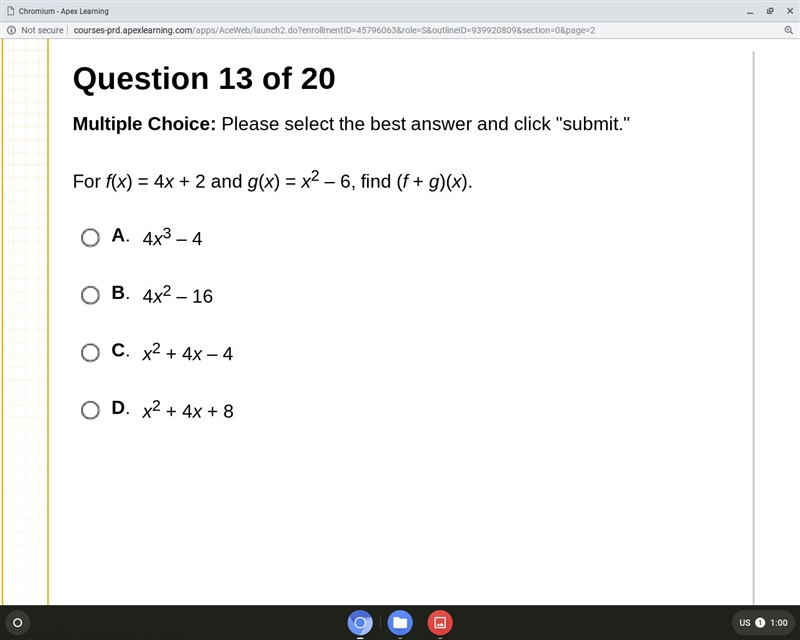 For f(x)=4x+2 and g(x)=x^2-6, find (f+g)(x) A) 4x^3-4 B) 4x^2-16 C) x^2+4x-4 D) x-example-1