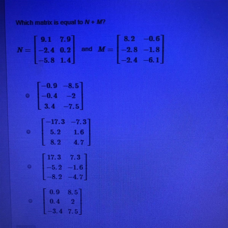 Which matrix is equal to N + M? See picture!-example-1