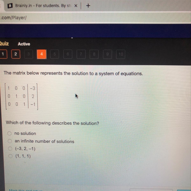 The matrix below represents the solution to a system of equations. Which of the following-example-1