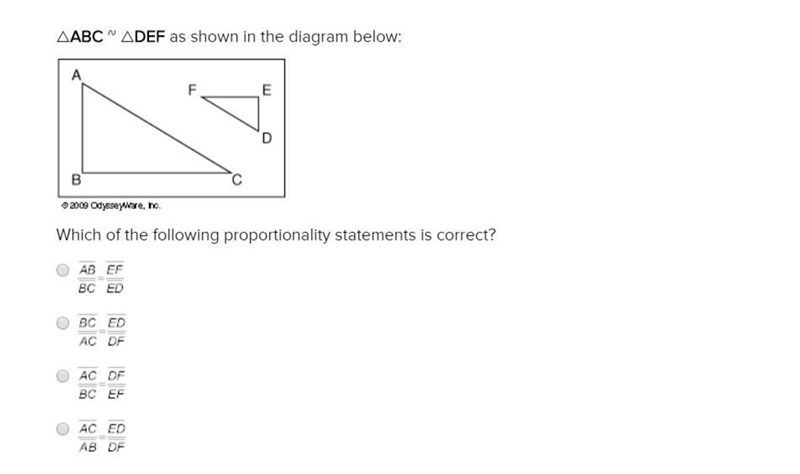 1. △ABC ~ △DEF as shown in the diagram below: Which of the following congruency statements-example-3