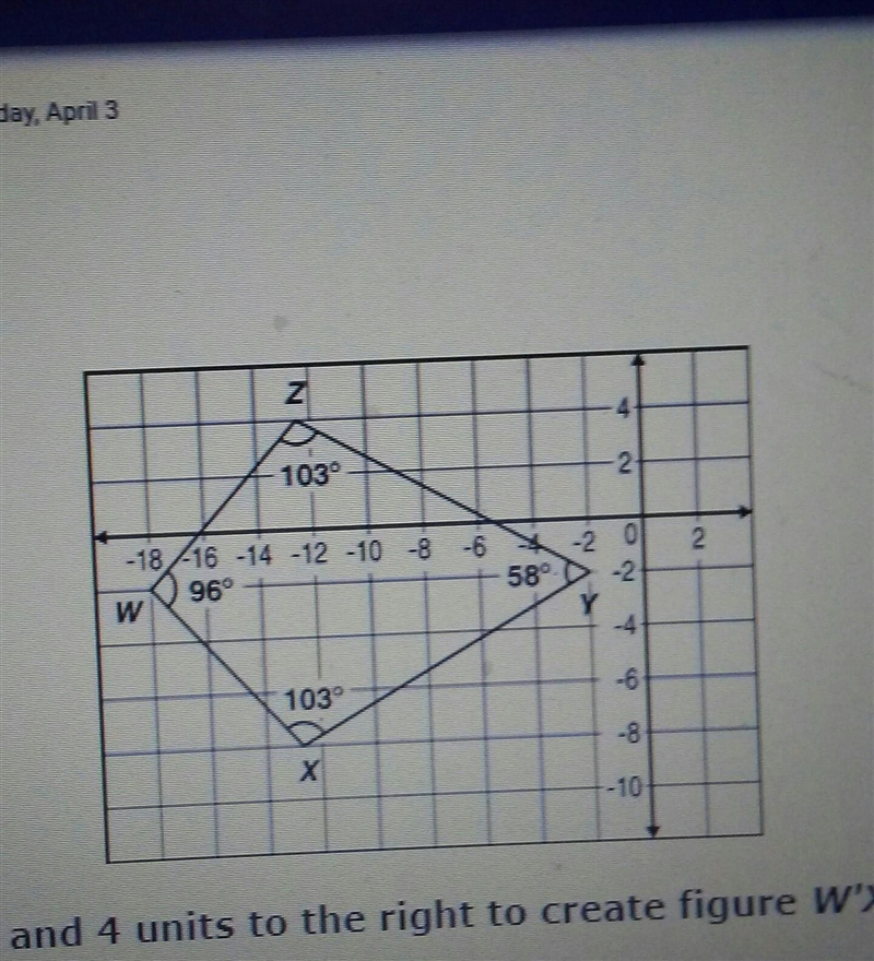 figure WXYZ is shown below. Figure WXYZ is translated up 3 units and 4 units to the-example-1