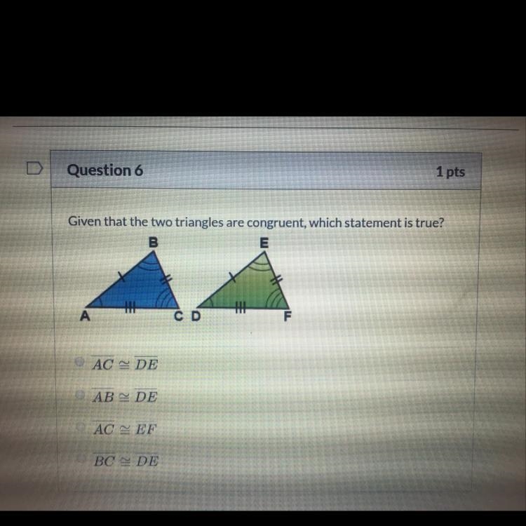 Given that the two triangles are congruent, which statement is true ? What would be-example-1