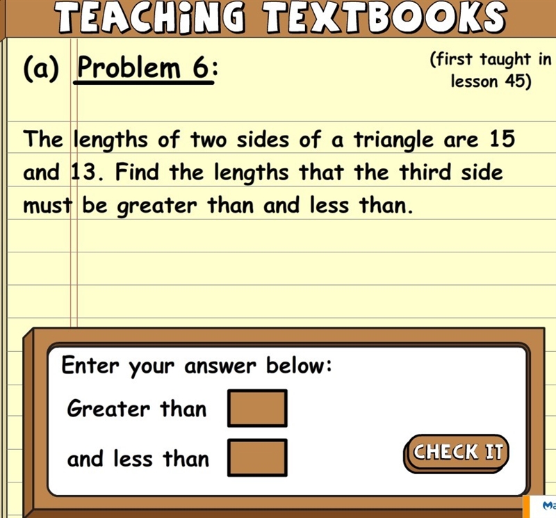 the lengths of two sides of a triangle are 15 and 13. find the lengths that the third-example-1