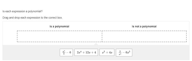 Is each expression a polynomial? Drag and drop each expression to the correct box-example-1