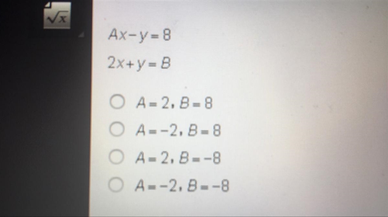 Which values for A and B will create infinitely many solutions for this system of-example-1