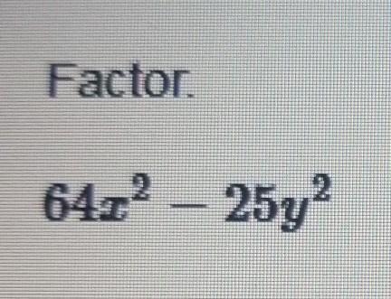 64 {x}^(2)- 25y^(2) Factor.​-example-1