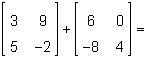 What is the sum of the matrices shown below?-example-1