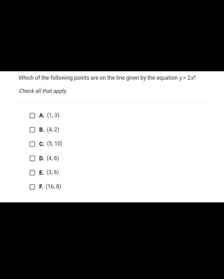 Which of the following points are on the line given by the equation y = 2x? Check-example-1