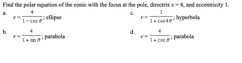 Find the polar equation of the conic with the focus at the pole, directrix x = 4, and-example-1