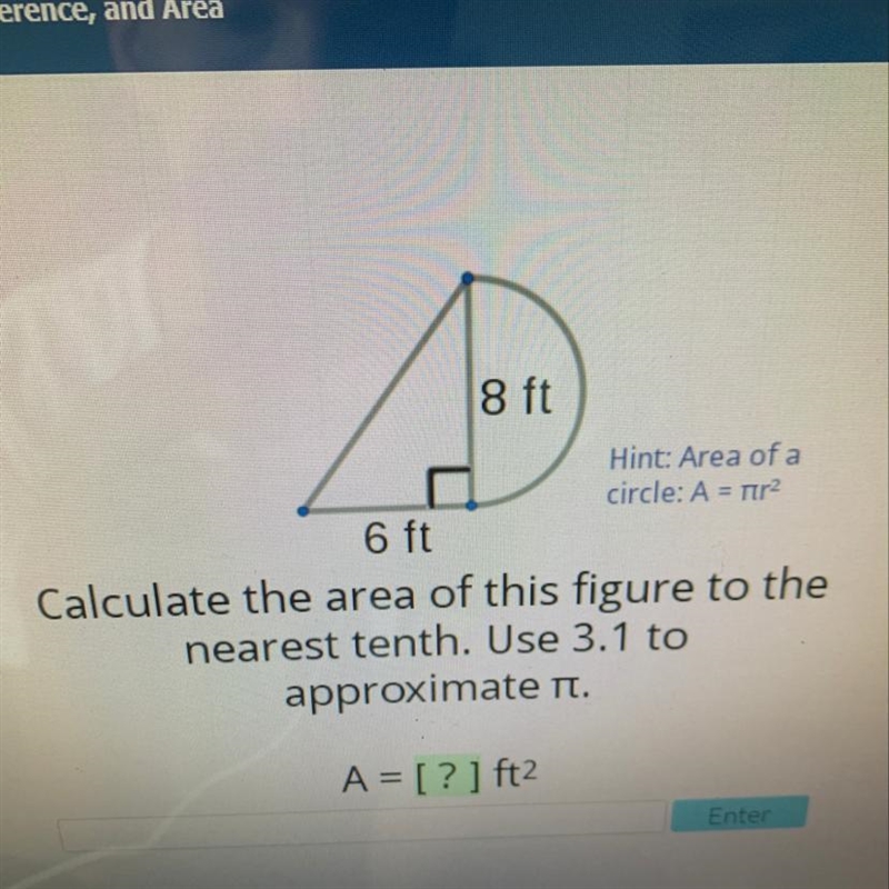 Calculate the area or this figure to the nearest tenth. Use 3.1 to approximate-example-1