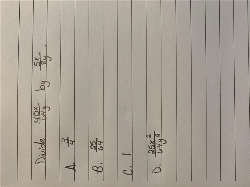 Divide 40x/64y by 5x/8y.-example-1