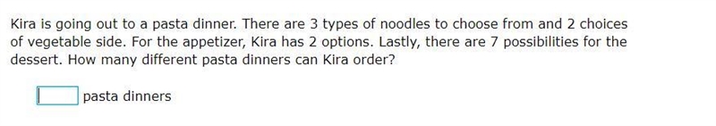 Kira is going out to a pasta dinner. There are 3 types of noodles to choose from and-example-1