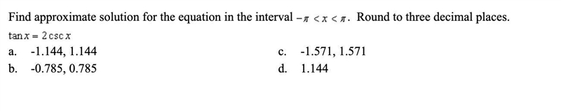 Find approximate solution for the equation in the interval -π tan x= 2 csc x-example-1