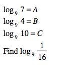 Use the properties of logarithms and the values below to find the logarithm indicated-example-1