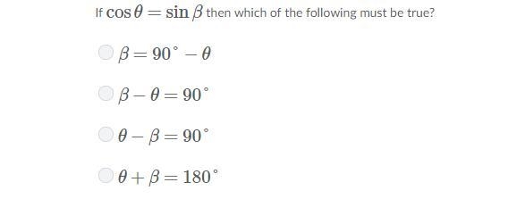 If cosθ=sinβ then which of the following must be true?-example-1