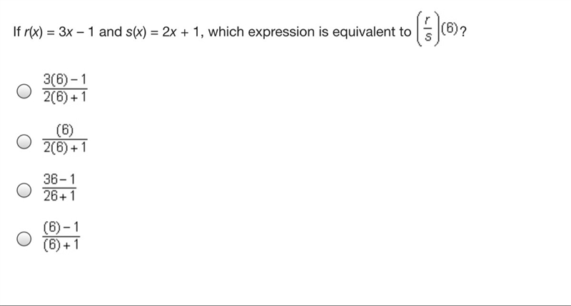 If r(x) = 3x – 1 and s(x) = 2x + 1, which expression is equivalent to (r/s)(6)-example-1