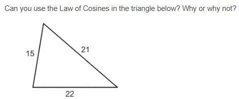 Can you use the Law of Cosines in the triangle below? Why or why not?-example-1