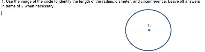 Use the image of the circle to identify the length of the radius, diameter, and circumference-example-1