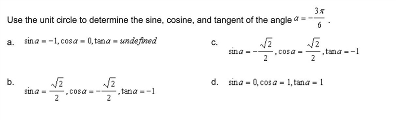 Use the unit circle to determine the sine, cosine, and tangent of the angle a=-3π/6.-example-1