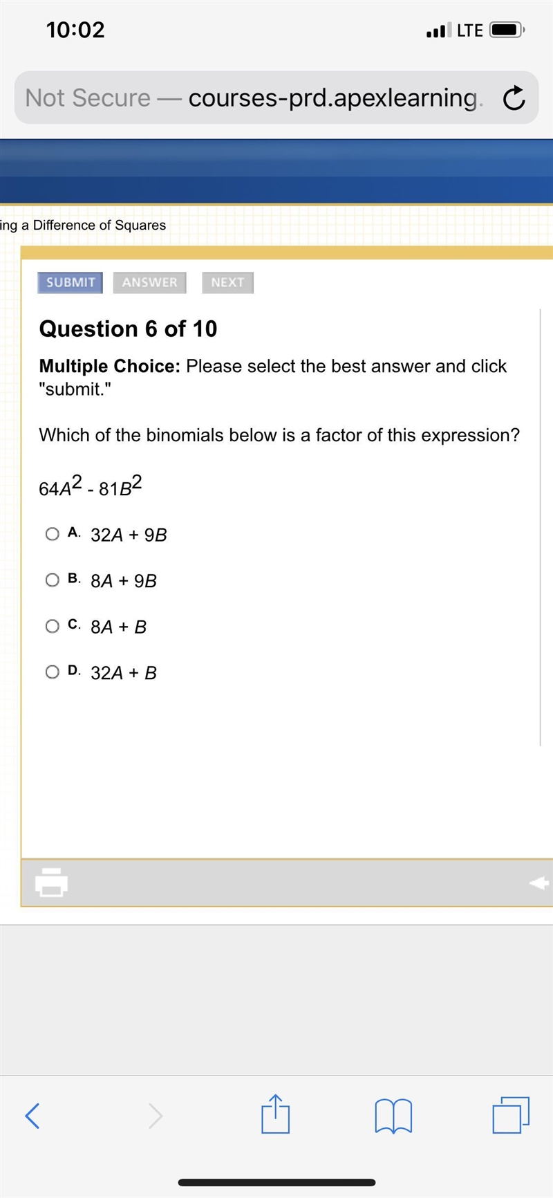 Which of the binomials below is a factor of this expression? 64A2 - 81B2-example-1