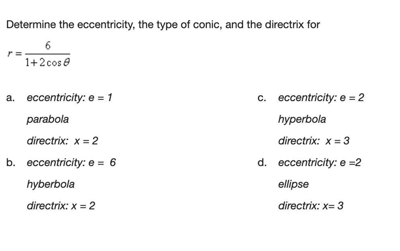 Determine the eccentricity, the type of conic, and the directrix for r=6/1+2cos theta-example-1